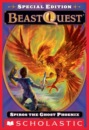 Cover of the book Beast Quest Special Edition #1: Spiros the Ghost Phoenix by C. Alexander London