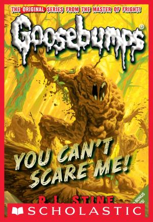 Cover of the book Classic Goosebumps #17: You Can't Scare Me! by Lisa McCourt