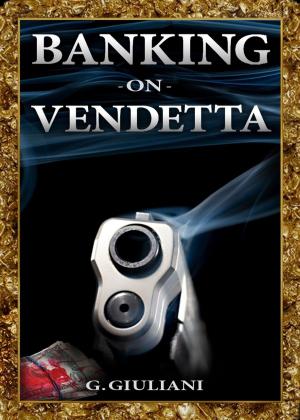 Cover of the book Banking on Vendetta by S Driscoll