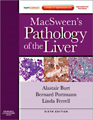 Cover of the book MacSween's Pathology of the Liver E-Book by Gagan Sahni, MD, Uri Elkayam, MD