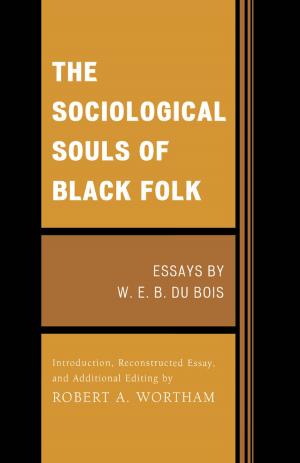 Cover of the book The Sociological Souls of Black Folk by Teresia Olemako, Rebecca Morrow, Joanna Perez, Courtney Cuthbertson, Shorma Bianca Bailey, Assata Zerai, Brenda N. Sanya