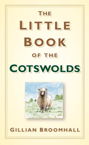 Cover of the book Little Book of the Cotswolds by Mike Ingram