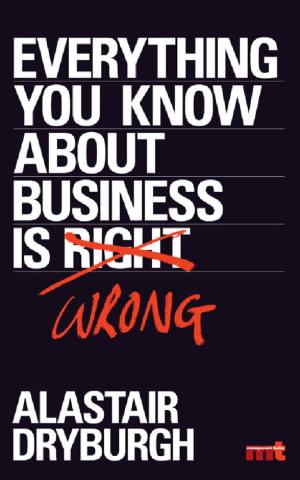 Cover of the book Everything You Know About Business is Wrong by David Mason, Ian Stewart