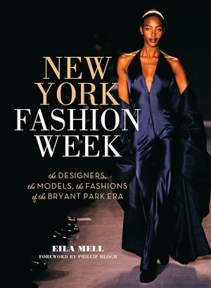Cover of the book New York Fashion Week by Cecilia de Mille Presley, Mark A. Vieira