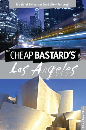Cover of the book Cheap Bastard's® Guide to Los Angeles by Dawne Massey