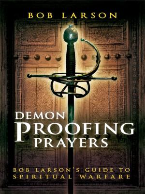 Book cover of Demon-Proofing Prayers: Bob Larson's Guide to Winning Spiritual Warfare