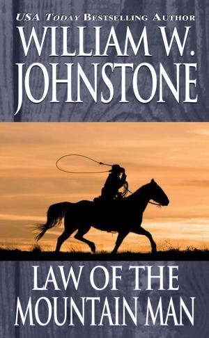 Cover of the book Law Of The Mountain Man by William W. Johnstone