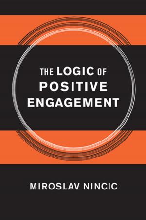 Book cover of The Logic of Positive Engagement