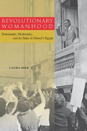 Cover of the book Revolutionary Womanhood by Ernesto Castañeda