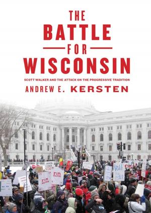 Cover of the book The Battle for Wisconsin by Marilynne Robinson