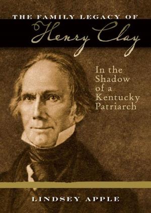 Cover of the book The Family Legacy of Henry Clay by Eliza Haywood