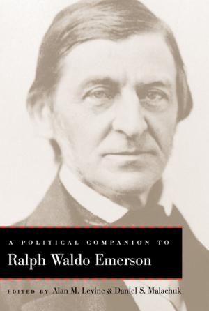 Cover of the book A Political Companion to Ralph Waldo Emerson by Bruce E. Stewart