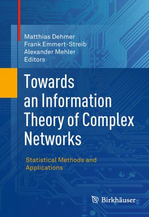 Cover of the book Towards an Information Theory of Complex Networks by Dorina Mitrea, Irina Mitrea, Marius Mitrea, Sylvie Monniaux