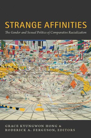 Cover of the book Strange Affinities by Joel Pfister, Donald E. Pease