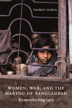 Cover of the book Women, War, and the Making of Bangladesh by Magdalena J. Zaborowska