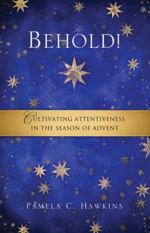 Cover of the book Behold! by Taylor Burton-Edwards