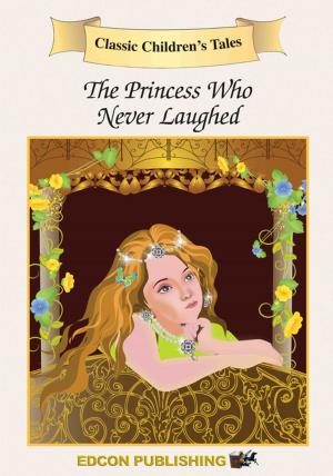 Cover of the book The Princess Who Never Laughed by Harriett Beecher Stowe