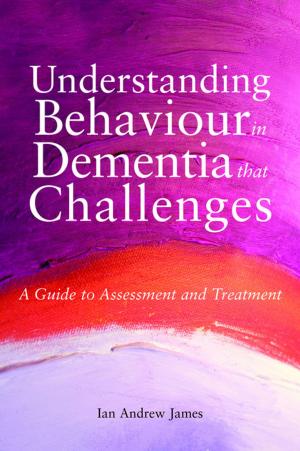 Cover of Understanding Behaviour in Dementia that Challenges