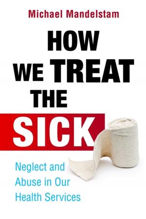 Cover of the book How We Treat the Sick by David Kennard, J Roberts, David Winter, Malcolm Pines