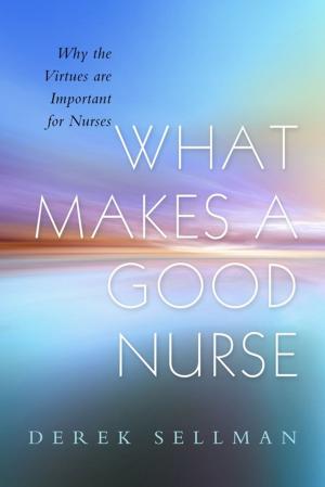 Cover of the book What Makes a Good Nurse by Christy Oslund