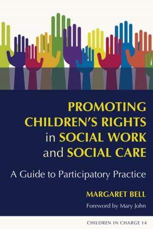 Cover of the book Promoting Children's Rights in Social Work and Social Care by Jill Harshaw