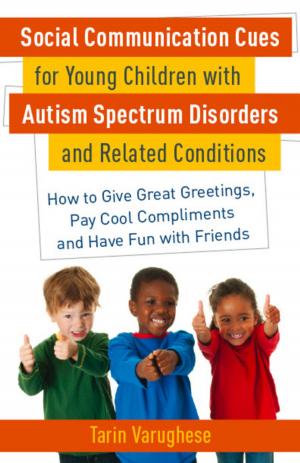 Cover of the book Social Communication Cues for Young Children with Autism Spectrum Disorders and Related Conditions by JZ Murdock