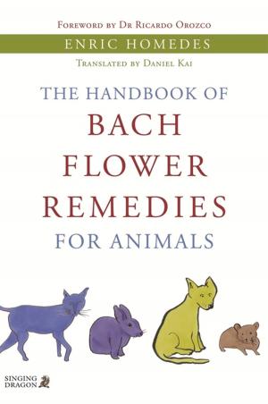 Cover of the book The Handbook of Bach Flower Remedies for Animals by Phool Chander