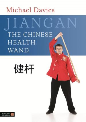 Cover of the book Jiangan - The Chinese Health Wand by Richard Bartlett, DC, ND, Melissa Joy Jonsson