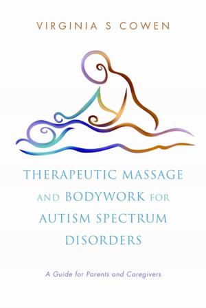 bigCover of the book Therapeutic Massage and Bodywork for Autism Spectrum Disorders by 