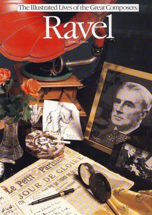 Cover of the book The Illustrated Lives of the Great Composers: Ravel by Carl Magnus Palm