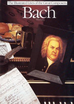 Cover of the book Bach: The Illustrated Lives of the Great Composers. by Wise Publications