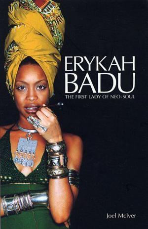 Cover of the book Erykah Badu: The First Lady of Neo-Soul by Barnaby Legg, Jim McCarthy, 