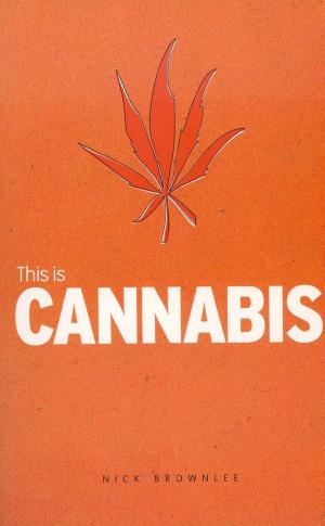 Cover of the book This is Cannabis by Wise Publications