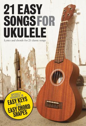 Book cover of 21 Easy Songs for Ukulele