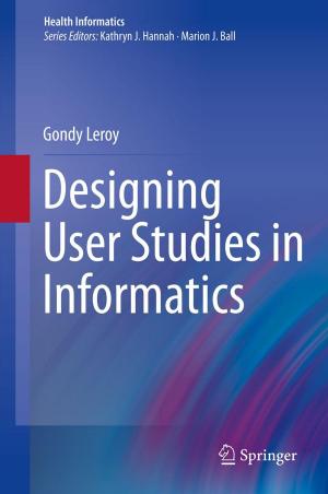 Cover of the book Designing User Studies in Informatics by Sanjay Goel, Yuan Hong, Vagelis Papakonstantinou, Dariusz Kloza