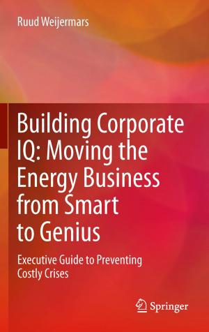 Cover of the book Building Corporate IQ – Moving the Energy Business from Smart to Genius by Rolf H. Weber, Ulrike I. Heinrich