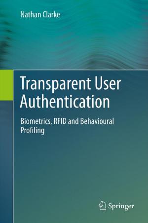 Cover of the book Transparent User Authentication by Frank E. Ritter, Elizabeth F. Churchill, Gordon D. Baxter