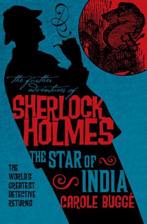 Cover of the book The Further Adventures of Sherlock Holmes: The Star of India by Sax Rohmer