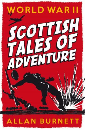 Cover of World War II: Scottish Tales of Adventure