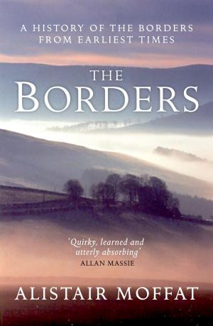 Cover of the book The Borders by Peter Berresford-Ellis, Seumas Mac A' Ghobhainn