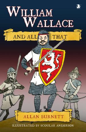 Cover of the book William Wallace and All That by Roger Hutchinson