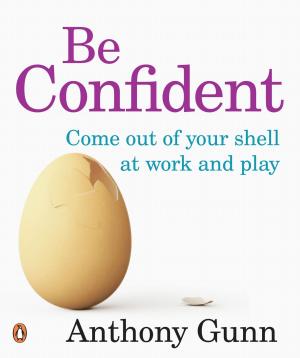 bigCover of the book Be Confident! Come Out Of Your Shell At Work And Play by 