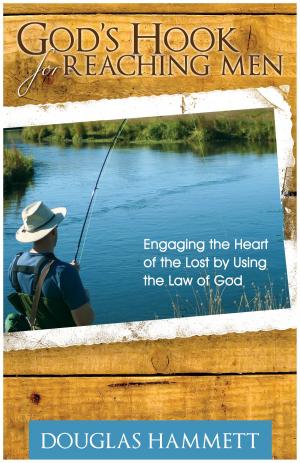 Cover of the book God's Hook for Reaching Men: Engaging the Heart of the Lost by Using the Law of God by Kent Hunter
