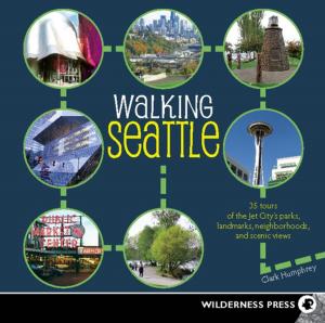 Cover of the book Walking Seattle by Roger Hill, Peter Bronski