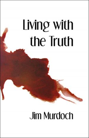 Cover of the book Living with the Truth by L.M. Vincent