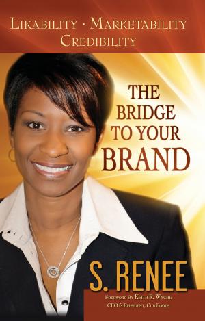 Book cover of The Bridge to Your Brand Likeability, Marketability, Credibility