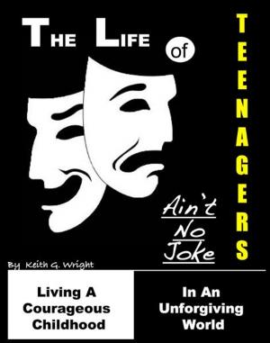 bigCover of the book The Life Of Teenagers Ain't No Joke by 