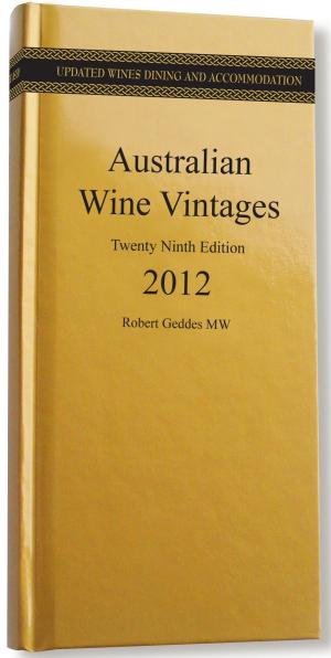 Book cover of Australian Wine Vintages: 29th Edition 2012