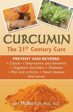 Cover of Curcumin: The 21st Century Cure