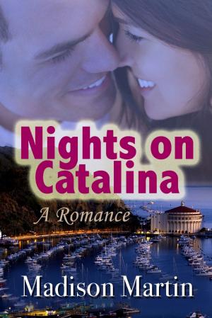 Cover of the book Nights on Catalina: A Romance Novel by Madison Martin